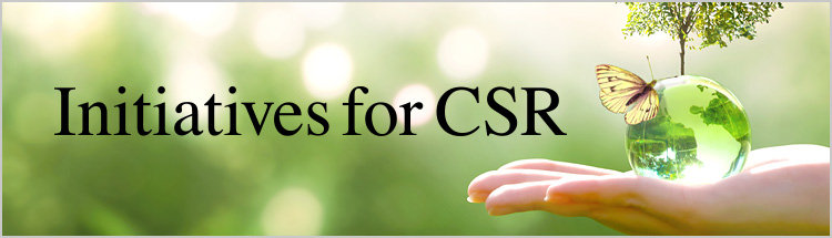 Initiatives for CSR